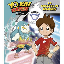 Yo-kai watch : la sagesse de Rugis