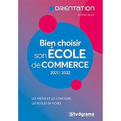 Bien choisir son école de commerce : 2021-2022 : les prépas et les concours, les écoles en fiches - Occasion
