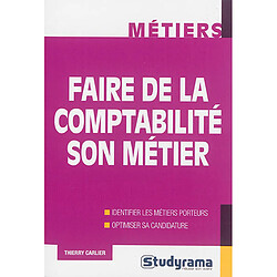 Faire de la comptabilité son métier : identifier les métiers porteurs, optimiser sa candidature - Occasion