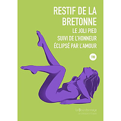 Le joli pied. L'honneur éclipsé par l'amour - Occasion