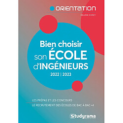Bien choisir son école d'ingénieurs : 2022-2023 : les prépas et les concours, le recrutement des écoles de bac à bac + 4 - Occasion