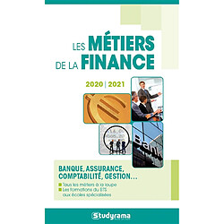 Les métiers de la finance : banque, assurance, comptabilité, gestion... : 2020-2021 - Occasion