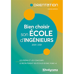 Bien choisir son école d'ingénieurs : 2020-2021 : les prépas et les concours, le recrutement des écoles de bac à bac + 4 - Occasion