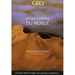 30 ans de découvertes du monde : les plus belles images des grandes expéditions · Occasion 