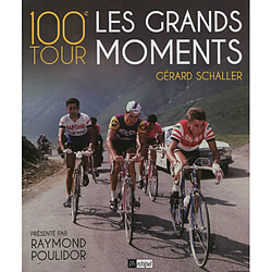 100e Tour : les grands moments