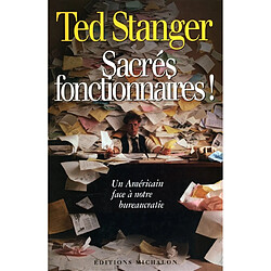 Sacrés fonctionnaires ! : un Américain face à notre bureaucratie