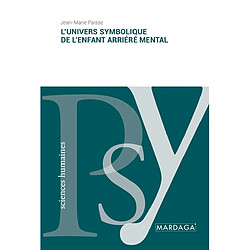L'univers symbolique de l'enfant arriéré mental