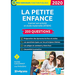 La petite enfance : exercer son activité en école maternelle (CAP accompagnant éducatif petite enfance, concours ATSEM), 200 questions, catégorie C : 2020 - Occasion