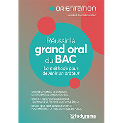 Réussir le grand oral du bac 2021 : la méthode pour devenir un orateur · Occasion Sandrine Simon de Bessac Dorval