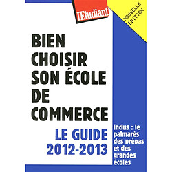 Bien choisir son école de commerce : le guide 2012-2013 - Occasion