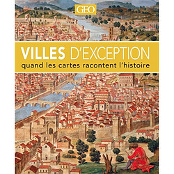 Villes d'exception : quand les cartes racontent l'histoire