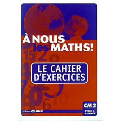 A nous les maths ! CM2, cycle 3, 3e année : le cahier d'exercices - Occasion