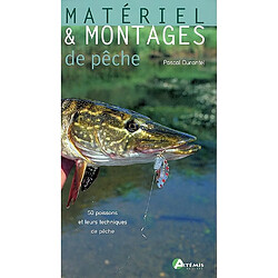 Matériel et montages de pêche : 50 poissons et leurs techniques de pêche - Occasion