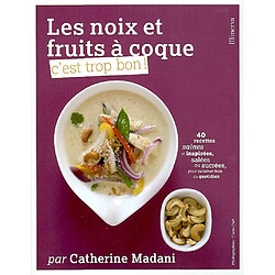 Les noix : c'est trop bon !