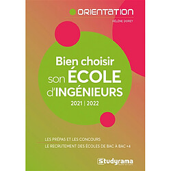Bien choisir son école d'ingénieurs : 2021-2022 : les prépas et les concours, le recrutement des écoles de bac à bac + 4 - Occasion