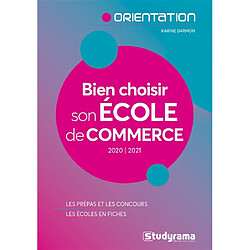 Bien choisir son école de commerce : 2020-2021 : les prépas et les concours, les écoles en fiches - Occasion