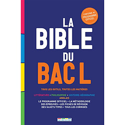 La bible du bac L : tous les outils, toutes les matières : littérature, philosophie, histoire-géographie, anglais · Occasion 