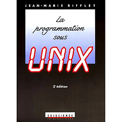 La Programmation sous Unix - Occasion