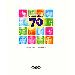 Génération 70 : 70 idoles des années 70