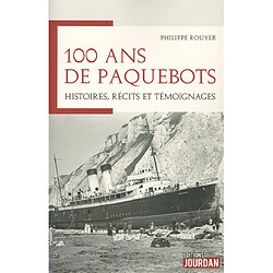 100 ans de paquebots : histoires, récits et témoignages - Occasion