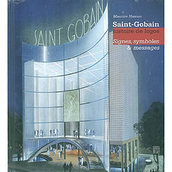 Saint-Gobain, histoire de logos : signes, symboles et messages