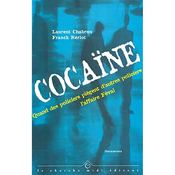 Cocaïne : quand les policiers piègent d'autres policiers, l'affaire Féval