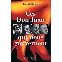 Ces don Juan qui nous gouvernent · Occasion Patrick Girard