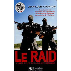 Le RAID : l'unité d'élite de la police française
