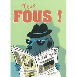 Tous fous !