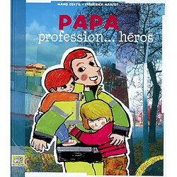 Papa : profession... héros