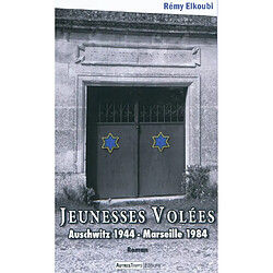 Jeunesses volées : Auschwitz 1944-Marseille 1984 - Occasion