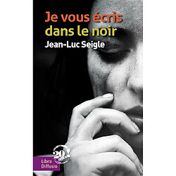 Je vous écris dans le noir - Occasion