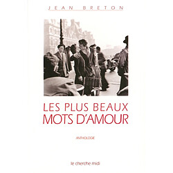 Les plus beaux mots d'amour : anthologie - Occasion