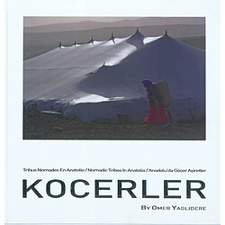 Kocerler : tribus nomades en Anatolie. Kocerler : nomadic tribes in Anatolia. Kocerler : Anadolu'da göcer asiretler