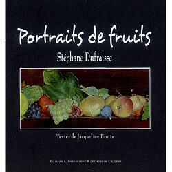 Portraits de fruits · Occasion Stéphane Dufraisse - Jacqueline Brotte