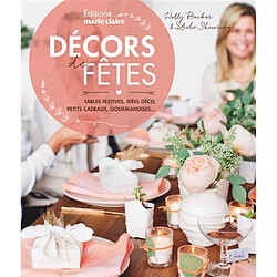 Décors de fêtes : tables festives, idées déco, petits cadeaux, gourmandises...