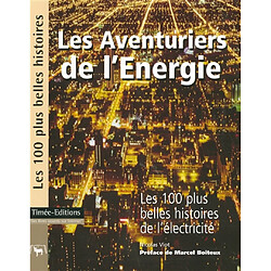 Les aventuriers de l'énergie : les 100 plus belles histoires de l'électricité · Occasion Nicolas Viot