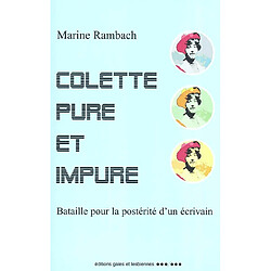 Colette pure et impure : bataille pour la postérité d'un écrivain - Occasion