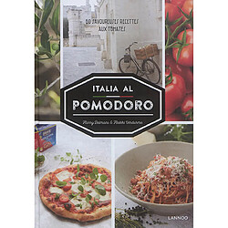 Italia al pomodoro : 60 savoureuses recettes aux tomates - Occasion