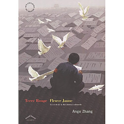 Terre rouge, fleuve jaune : un récit de la Révolution culturelle