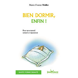 Bien dormir, enfin : pour un sommeil naturel et réparateur - Occasion