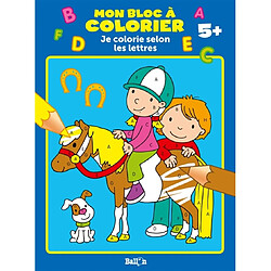 Je colorie selon les lettres, 5 +