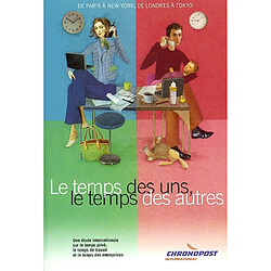 Le temps des uns, le temps des autres : de Paris à New-York, de Londres à Tokyo