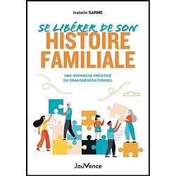 Se libérer de son histoire familiale : une approche créative du transgénérationnel - Occasion