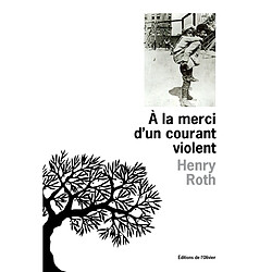 A la merci d'un courant violent. Vol. 1. Une étoile brille sur Mount Morris Park · Occasion Henry Roth