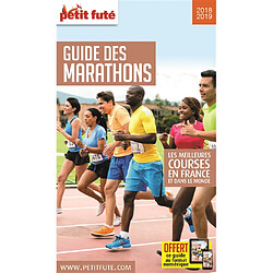 Guide des marathons : les meilleures courses en France et dans le monde : 2018-2019