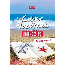 Le cahier de vacances pour entrer à Sciences Po : testez-vous ! : 2022 - Occasion