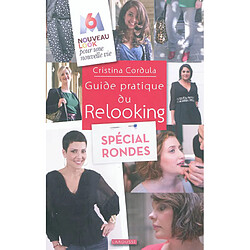 Guide pratique du relooking : spécial rondes