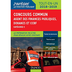 Concours commun agent des finances publiques, douanes et CCRF, catégorie C : tout-en-un : 2018-2019 - Occasion