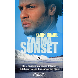 Zarma sunset ! : de la banlieue aux plages d'Hawaï, le fabuleux destin d'un surfeur des cités - Occasion